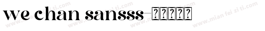 we chan sansss字体转换